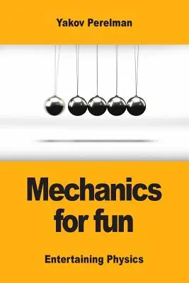 Mecanică pentru distracție - Mechanics for fun