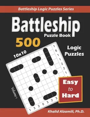 Cartea de puzzle Battleship: 500 de puzzle-uri de la ușor la greu (10x10) - Battleship Puzzle Book: 500 Easy to Hard Puzzles (10x10)