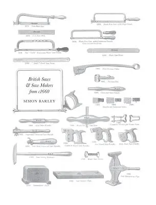 Ferăstraie britanice și fabricanți de ferăstraie din 1660 - British Saws and Saw Makers from 1660