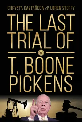 Ultimul proces al lui T. Boone Pickens - The Last Trial of T. Boone Pickens