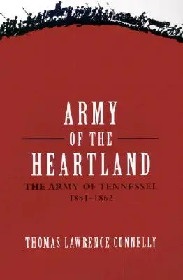 Armata din Heartland: Armata din Tennessee, 1861-1862 - Army of the Heartland: The Army of Tennessee, 1861-1862