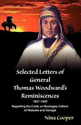 Scrisori selectate din amintirile generalului Thomas Woodward (Selected Letters of General Thomas Woodward's Reminiscences) - Selected Letters of General Thomas Woodward's Reminiscences