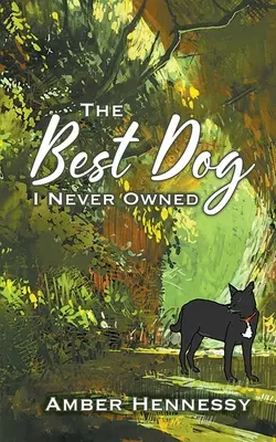 Cel mai bun câine pe care nu l-am avut niciodată - The Best Dog I Never Owned