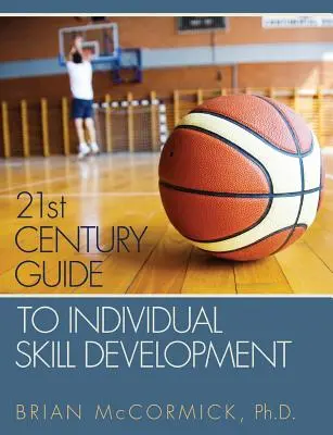 Ghidul secolului 21 pentru dezvoltarea abilităților individuale - 21st Century Guide to Individual Skill Development