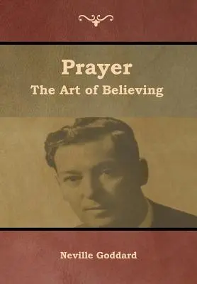 Rugăciunea: Arta de a crede - Prayer: The Art of Believing