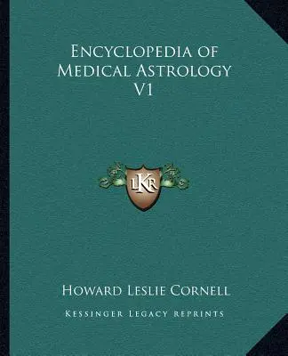 Enciclopedia de astrologie medicală V1 - Encyclopedia of Medical Astrology V1
