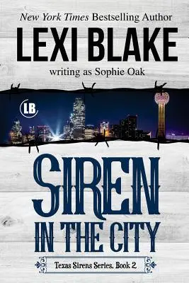 Siren in the City: Texas Sirens, Cartea 2 - Siren in the City: Texas Sirens, Book 2