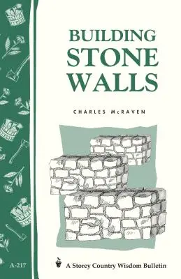 Building Stone Walls: Buletinul Storey's Country Wisdom A-217 - Building Stone Walls: Storey's Country Wisdom Bulletin A-217