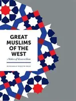 Mari musulmani ai Occidentului: Creatori ai islamului occidental - Great Muslims of the West: Makers of Western Islam