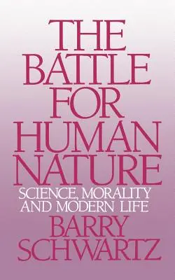 Bătălia pentru natura umană: Știința, moralitatea și viața modernă - The Battle for Human Nature: Science, Morality and Modern Life