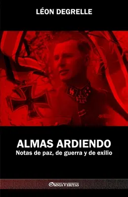 Almas Ardiendo: Note de pace, de război și de exil - Almas Ardiendo: Notas de paz, de guerra y de exilio