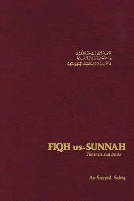 Fiqh Us Sunnah: Funeralii și Dhikr - Fiqh Us Sunnah: Funerals and Dhikr