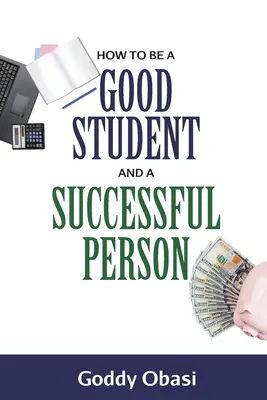 Cum să fii un student bun și o persoană de succes - How to Be a Good Student and a Successful Person