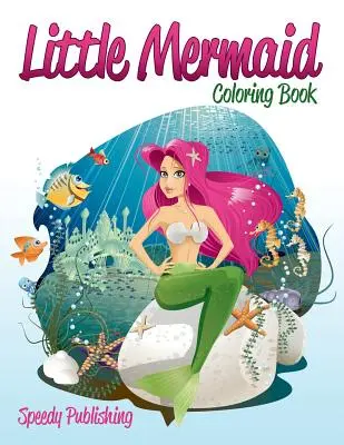Cartea de colorat Mica Sirenă - Little Mermaid Coloring Book
