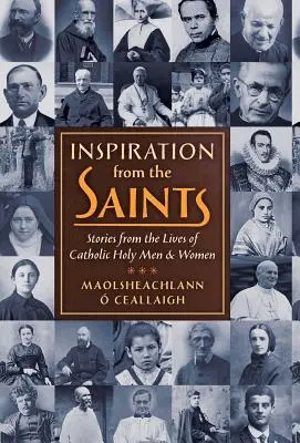 Inspirație de la sfinți: Povestiri din viețile unor bărbați și femei sfinți catolici - Inspiration from the Saints: Stories from the Lives of Catholic Holy Men and Women