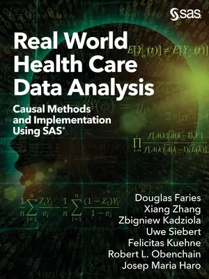 Real World Health Care Data Analysis: Metode cauzale și implementare utilizând SAS - Real World Health Care Data Analysis: Causal Methods and Implementation Using SAS