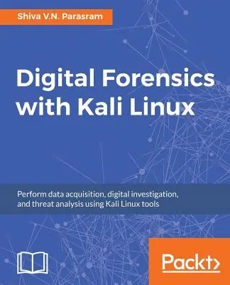Expertiza criminalistică digitală cu Kali Linux - Digital Forensics with Kali Linux