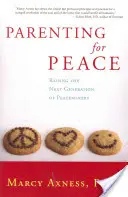 Parenting pentru pace: Creșterea următoarei generații de făuritori ai păcii - Parenting for Peace: Raising the Next Generation of Peacemakers