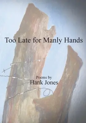 Prea târziu pentru mâini bărbătești - Too Late for Manly Hands