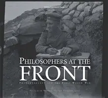 Filosofi pe front: Fenomenologia și Primul Război Mondial - Philosophers at the Front: Phenomenology and the First World War