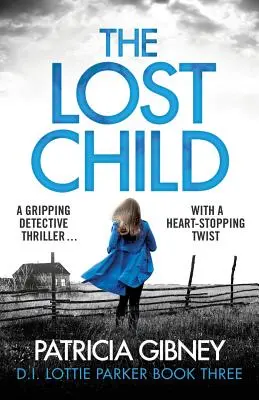 The Lost Child: Un thriller polițist captivant cu o întorsătură de situație care îți frânge inima - The Lost Child: A Gripping Detective Thriller with a Heart-Stopping Twist