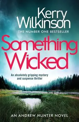 Something Wicked: Un thriller cu mister și suspans absolut captivant - Something Wicked: An Absolutely Gripping Mystery and Suspense Thriller