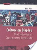 Culture on Display: Producția de vizitabilitate contemporană - Culture on Display: The Production of Contemporary Visitability