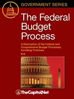Procesul bugetar federal 2e: O descriere a proceselor bugetare federale și ale Congresului, inclusiv termene - The Federal Budget Process 2e: A Description of the Federal and Congressional Budget Processes, including Timelines