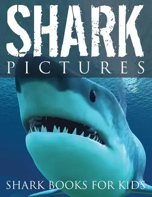 Shark Pictures (Cărți cu rechini pentru copii) - Shark Pictures (Shark Books for Kids)