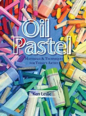 Pastel de ulei: Materiale și tehnici pentru artistul de astăzi - Oil Pastel: Materials and Techniques for Today's Artist