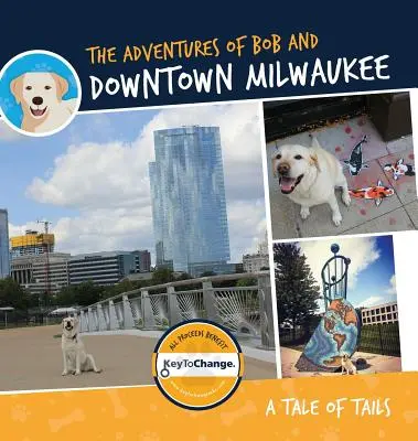 Aventurile lui Bob și Downtown Milwaukee - The Adventures of Bob and Downtown Milwaukee