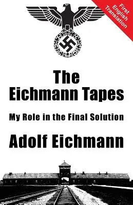 Casetele Eichmann - The Eichmann Tapes