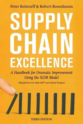 Excelența lanțului de aprovizionare: Un manual pentru îmbunătățirea dramatică folosind modelul Scor - Supply Chain Excellence: A Handbook for Dramatic Improvement Using the Scor Model