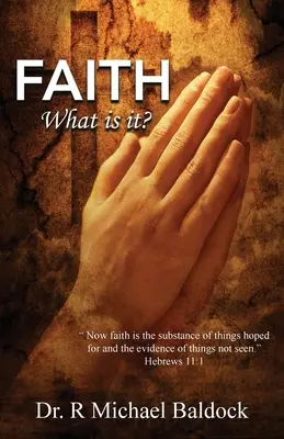 Credința, ce este ea? Or, credința este substanța lucrurilor nădăjduite și dovada lucrurilor nevăzute. Evrei 11:1 - Faith, What is it?: Now faith is the substance of things hoped for and the evidence of things not seen. Hebrews 11:1