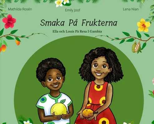 Smaka P Frukterna. Ella și Louis P Resa în Gambia - Smaka P Frukterna. Ella och Louis P Resa i Gambia