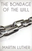 Sclavia voinței (The Bondage of the Will) - The Bondage of the Will