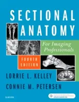 Anatomie secțională pentru profesioniștii în imagistică - Sectional Anatomy for Imaging Professionals