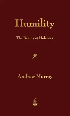 Umilința: Frumusețea sfințeniei - Humility: The Beauty of Holiness