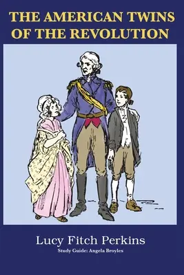 Gemenii americani ai revoluției cu ghid de studiu - The American Twins of the Revolution with Study Guide