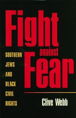 Lupta împotriva fricii: Evreii din sud și drepturile civile ale negrilor - Fight Against Fear: Southern Jews and Black Civil Rights