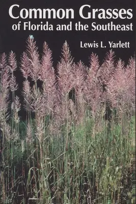 Ierburi comune din Florida și sud-est - Common Grasses of Florida & The Southeast