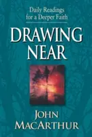 Apropierea: Lecturi zilnice pentru o credință mai profundă - Drawing Near: Daily Readings for a Deeper Faith