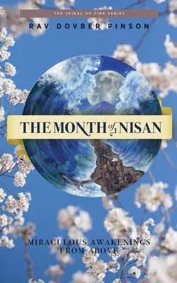 Luna Nisan: treziri miraculoase de sus - The Month of Nisan: miraculous awakenings from above