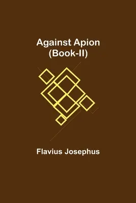 Împotriva lui Apion (Cartea - II) - Against Apion (Book-II)
