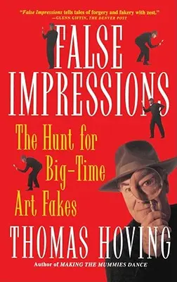 Impresii false: Vânătoarea de falsuri artistice la nivel înalt - False Impressions: The Hunt for Big-Time Art Fakes