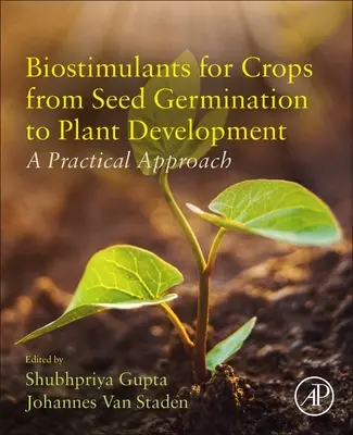 Biostimulanți pentru culturi de la germinarea semințelor la dezvoltarea plantelor: O abordare practică - Biostimulants for Crops from Seed Germination to Plant Development: A Practical Approach