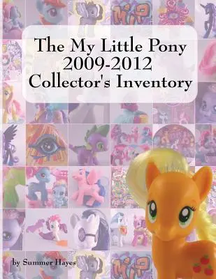 Inventarul colecționarului My Little Pony 2009-2012 - The My Little Pony 2009-2012 Collector's Inventory