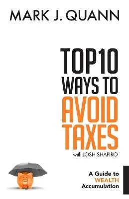 Top 10 moduri de a evita taxele: Un ghid pentru acumularea de bogăție - Top 10 Ways to Avoid Taxes: A Guide to Wealth Accumulation