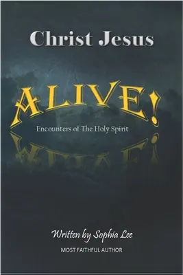 Iisus Hristos în viață! Întâlniri ale Duhului Sfânt - Christ Jesus Alive!: Encounters of the Holy Spirit