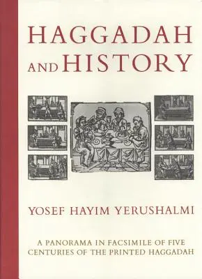 Haggadah și istorie: O panoramă în facsimil a cinci secole de Haggadah tipărită din colecțiile Universității Harvard și ale J - Haggadah and History: A Panorama in Facsimile of Five Centuries of the Printed Haggadah from the Collections of Harvard University and the J